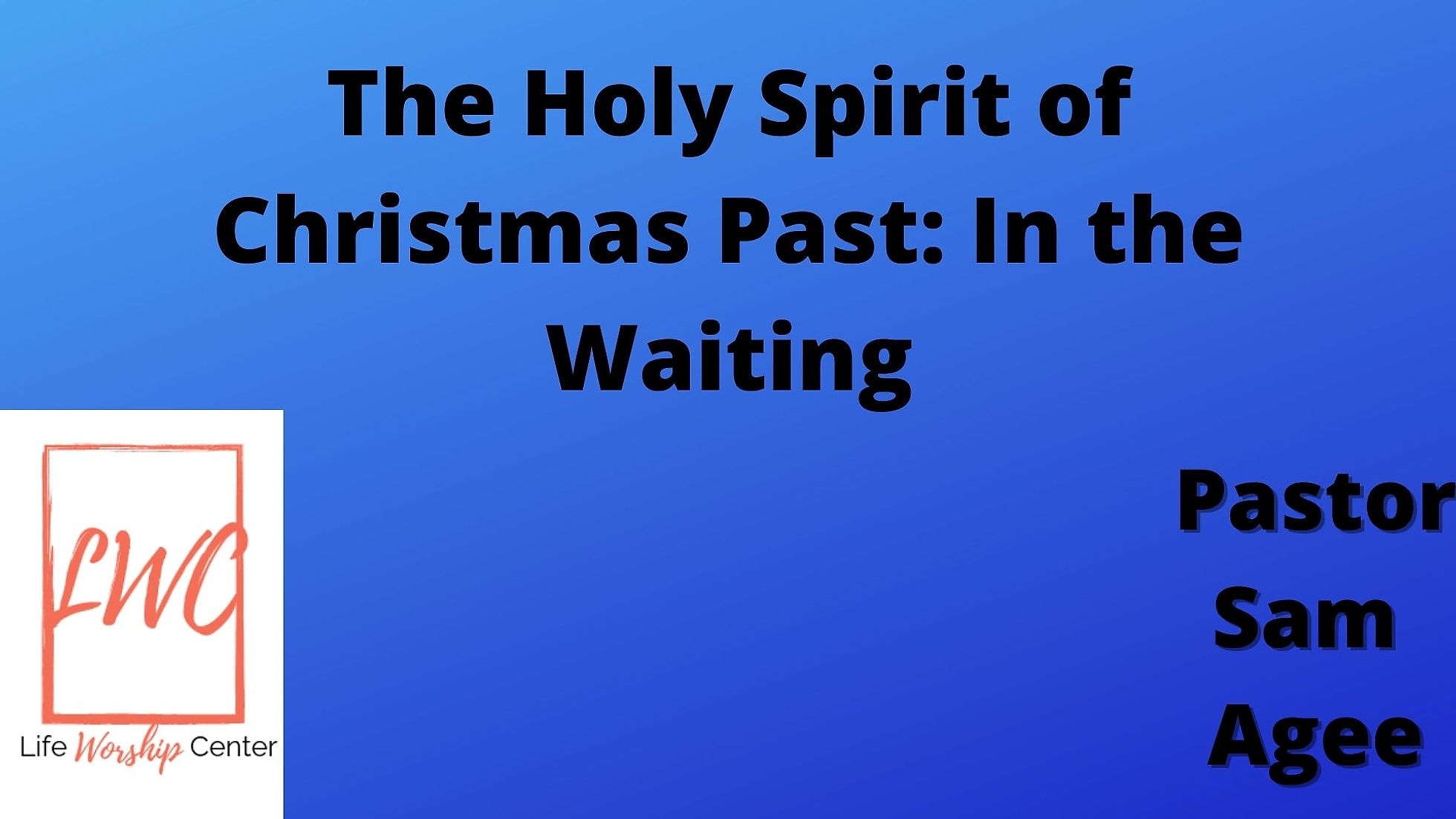 The Holy Spirit of Christmas Past: In the Waiting